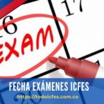 Fechas de Exámenes ICFES
