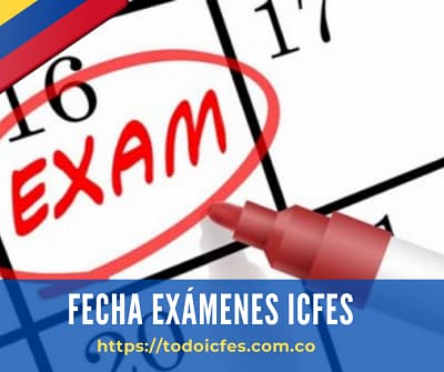 Fecha de Exámenes ICFES