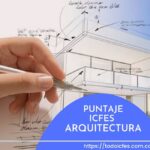 ¿Cuánto puntaje de ICFES se necesita para estudiar arquitectura?