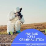 Cuánto Puntaje del ICFES se Necesita Para Estudiar Criminalística